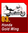 03. Honda Gold Wing